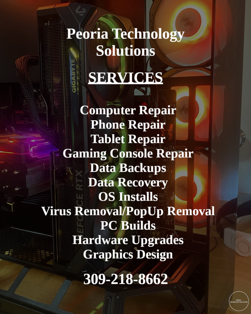 contact, peoria technology solutions, computer repair, phone repair, tablet repair, data recovery, virus removal, OS installs, PC Builds, screen repair, gaming console repair